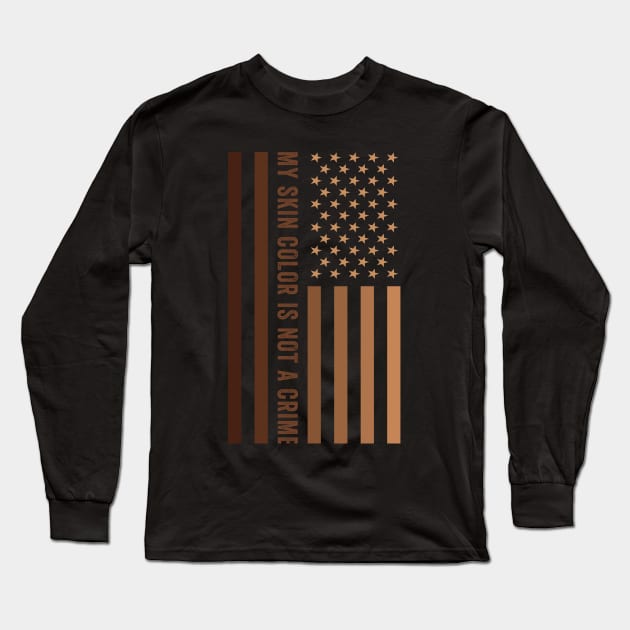 My Skin Color Is Not A Crime, Blackish Long Sleeve T-Shirt by Promen Shirts